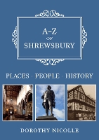 Book Cover for A-Z of Shrewsbury by Dorothy Nicolle