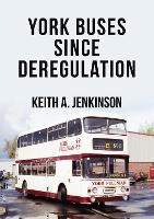 Book Cover for York Buses Since Deregulation by Keith A. Jenkinson