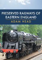 Book Cover for Preserved Railways of Eastern England by Adam Head