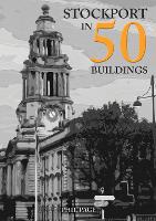 Book Cover for Stockport in 50 Buildings by Phil Page