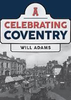 Book Cover for Celebrating Coventry by Will Adams