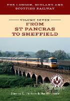 Book Cover for The London, Midland and Scottish Railway Volume Seven From St Pancras to Sheffield by Stanley C. Jenkins, Martin Loader