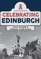 Book Cover for Celebrating Edinburgh by Jack Gillon, Fraser Parkinson