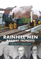 Book Cover for Rainhill Men: Railway Pioneers by Anthony Dawson