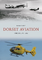 Book Cover for Dorset Aviation Through Time by Mike Phipp