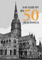 Book Cover for Salisbury in 50 Buildings by Paul Rabbitts, Liz Gordon