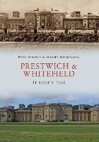 Book Cover for Prestwich & Whitefield Through Time by Paul Hindle, Harry Wilkinson