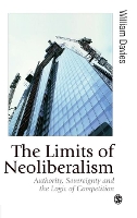 Book Cover for The Limits of Neoliberalism by William (Goldsmiths) Davies