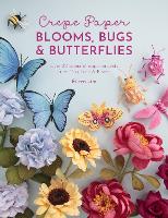 Book Cover for Crepe Paper Blooms, Bugs and Butterflies by Eileen (Author) Lim