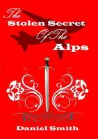 Book Cover for The Stolen Secret of the Alps by Daniel Smith