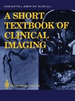 Book Cover for A Short Textbook of Clinical Imaging by David Sutton