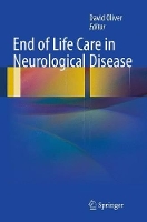 Book Cover for End of Life Care in Neurological Disease by David Oliver