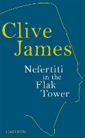 Book Cover for Nefertiti in the Flak Tower by Clive James