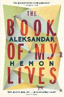 Book Cover for The Book of My Lives by Aleksandar Hemon