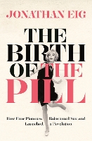 Book Cover for The Birth of the Pill by Jonathan Eig