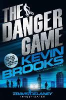 Book Cover for The Danger Game by Kevin Brooks
