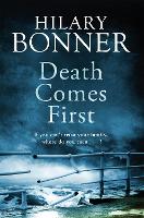 Book Cover for Death Comes First by Hilary Bonner