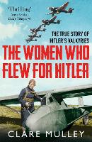 Book Cover for The Women Who Flew for Hitler by Clare Mulley