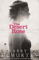 Book Cover for The Desert Rose by Larry McMurtry