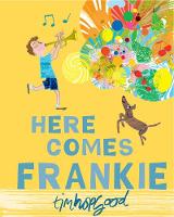 Book Cover for Here Comes Frankie by Tim Hopgood