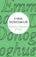 Book Cover for Passions Between Women by Emma Donoghue