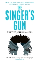 Book Cover for The Singer's Gun by Emily St. John Mandel