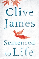 Book Cover for Sentenced to Life by Clive James