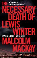 Book Cover for The Necessary Death of Lewis Winter by Malcolm Mackay