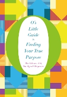 Book Cover for O's Little Guide to Finding Your True Purpose by The Editors of O, the Oprah Magazine