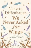 Book Cover for We Never Asked for Wings by Vanessa Diffenbaugh