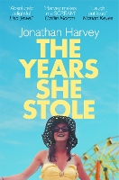 Book Cover for The Years She Stole by Jonathan Harvey