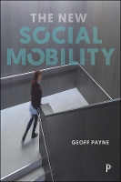 Book Cover for The New Social Mobility by Geoff (Newcastle University) Payne