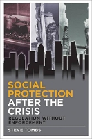 Book Cover for Social Protection after the Crisis by Steve (The Open University) Tombs