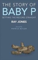 Book Cover for The Story of Baby P by Ray Jones