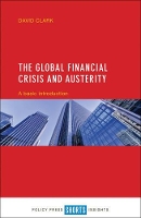 Book Cover for The Global Financial Crisis and Austerity by David Clark