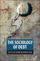 Book Cover for The Sociology of Debt by Mark Featherstone