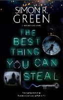 Book Cover for The Best Thing You Can Steal by Simon R. Green