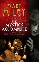 Book Cover for The Mystic's Accomplice by Mary Miley