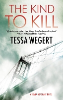 Book Cover for The Kind to Kill by Tessa Wegert