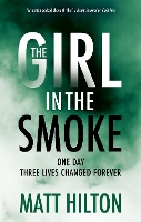 Book Cover for The Girl in the Smoke by Matt Hilton