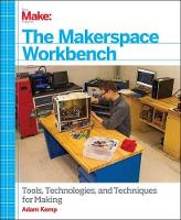 Book Cover for The Makerspace Workbench by Adam Kemp