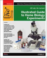 Book Cover for Illustrated Guide to Home Biology Experiments by Robert Bruce Thompson