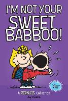 Book Cover for I'm Not Your Sweet Babboo! by Charles M. Schulz