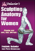 Book Cover for Delavier's Sculpting Anatomy for Women by Frederic Delavier, Jean-Pierre Clemenceau