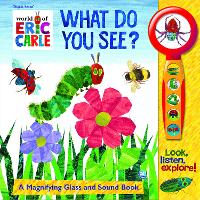 Book Cover for World of Eric Carle: What Do You See? A Magnifying Glass and Sound Book by Jennifer H. Keast