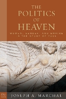 Book Cover for The Politics of Heaven by Joseph A Marchal