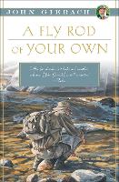 Book Cover for A Fly Rod of Your Own by John Gierach