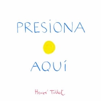 Book Cover for Presiona Aqui by Herve Tullet