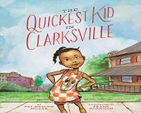 Book Cover for The Quickest Kid in Clarksville by Pat Zietlow Miller