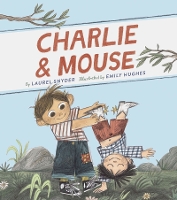Book Cover for Charlie & Mouse: Book 1 by Laurel Snyder